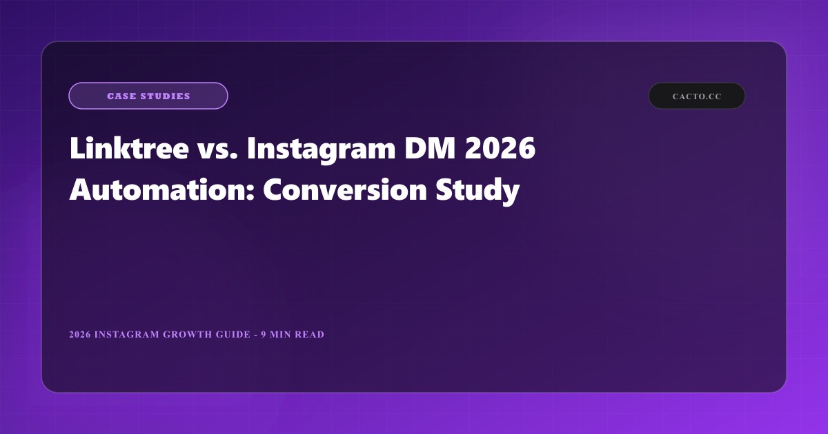 Linktree vs. Instagram DM Automation: 2026 Conversion Study