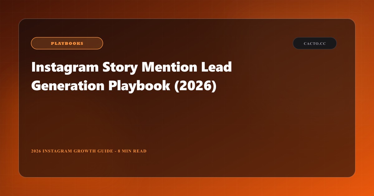 Instagram Story Mention Lead Generation Playbook (2026)