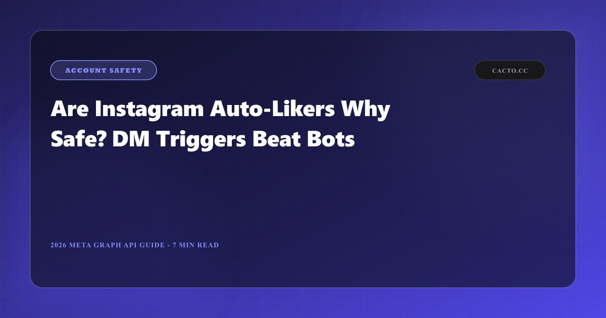 Are Instagram Auto-Likers Safe? Why DM Triggers